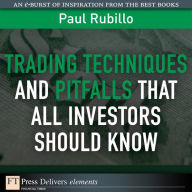 Title: Trading Techniques and Pitfalls That All Investors Should Know, Author: Paul Rubillo