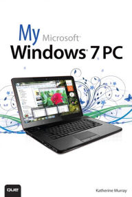 Title: My Microsoft Windows 7 PC, Author: Katherine Murray
