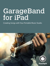 Title: GarageBand for iPad, Author: Robert Brock