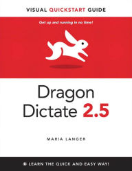 Title: Dragon Dictate 2.5: Visual QuickStart Guide, Author: Maria Langer