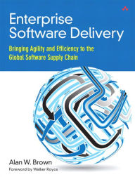 Title: Enterprise Software Delivery: Bringing Agility and Efficiency to the Global Software Supply Chain, Author: Alan Brown