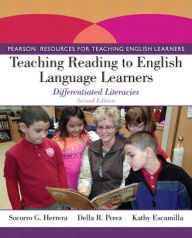 Title: Teaching Reading to English Language Learners: Differentiated Literacies / Edition 2, Author: Socorro Herrera