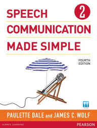 Title: Speech Communication Made Simple 2 (with Audio CD) / Edition 4, Author: Paulette Dale