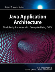 Title: Java Application Architecture: Modularity Patterns with Examples Using OSGi, Author: Kirk Knoernschild