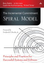 Incremental Commitment Spiral Model, The: Principles and Practices for Successful Systems and Software
