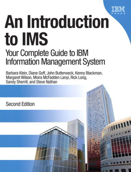 Introduction to IMS, An: Your Complete Guide to IBM Information Management System