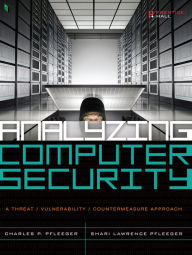 Title: Analyzing Computer Security: A Threat / Vulnerability / Countermeasure Approach, Author: Charles Pfleeger