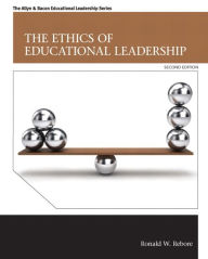 Title: The Ethics of Educational Leadership / Edition 2, Author: Ronald Rebore