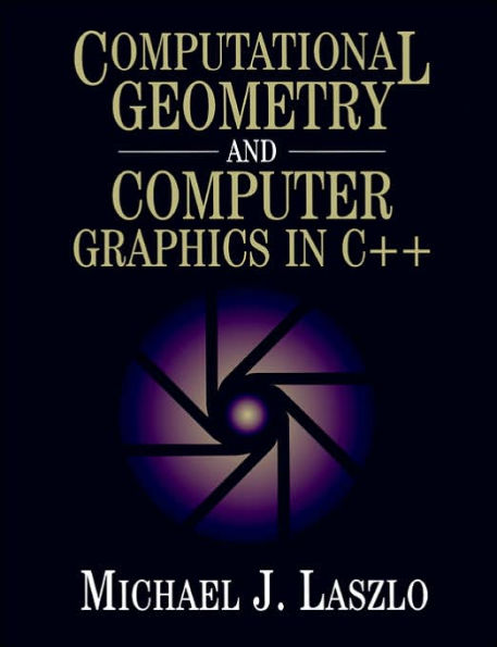 Computational Geometry and Computer Graphics in C++ / Edition 1