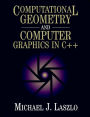 Computational Geometry and Computer Graphics in C++ / Edition 1