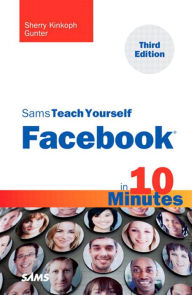 Title: Sams Teach Yourself Facebook in 10 Minutes, Author: Sherry Gunter