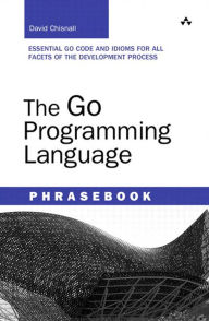 Title: The Go Programming Language Phrasebook, Author: David Chisnall