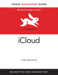 Title: iCloud: Visual QuickStart Guide, Author: Tom Negrino