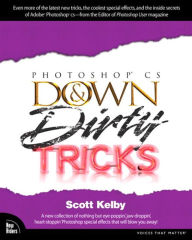 Title: Adobe Photoshop CS Down & Dirty Tricks, Author: Scott Kelby