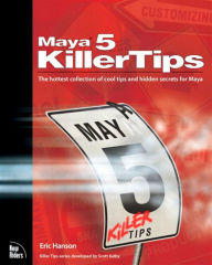 Title: Maya 5 Killer Tips, Author: Eric Hanson