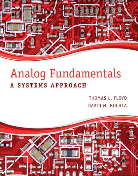 Analog Fundamentals: A Systems Approach / Edition 1