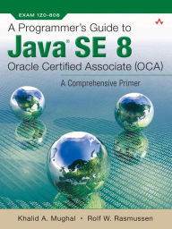 Title: A Programmer's Guide to Java SE 8 Oracle Certified Associate (OCA), Author: Khalid Mughal