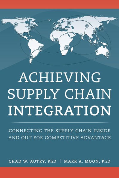 Achieving Supply Chain Integration: Strategies for Gaining Competitive Advantage