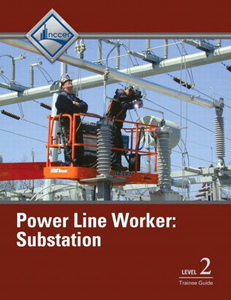 Power Line Worker Substation Trainee Guide, Level 2 / Edition 1