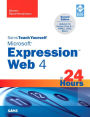 Sams Teach Yourself Microsoft Expression Web 4 in 24 Hours: Updated for Service Pack 2 - HTML5, CSS 3, JQuery