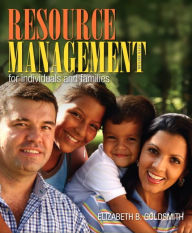 Title: Resource Management for Individuals and Families / Edition 5, Author: Elizabeth Goldsmith