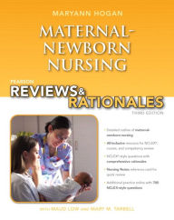 Title: Pearson Reviews & Rationales: Maternal-Newborn Nursing with Nursing Reviews & Rationales / Edition 3, Author: Maryann Hogan