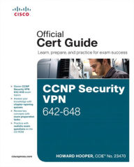 Title: CCNP Security VPN 642-648 Official Cert Guide, Author: Howard Hooper