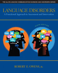 Title: Language Disorders: A Functional Approach to Assessment and Intervention / Edition 6, Author: Robert Owens