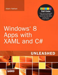 Title: Windows 8 Apps with XAML and C# Unleashed, Author: Adam Nathan