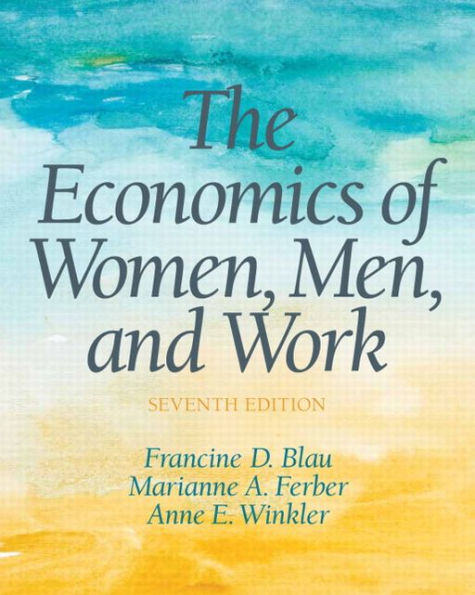 The Economics of Women, Men and Work / Edition 7