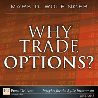 Title: Why Trade Options?, Author: Mark Wolfinger