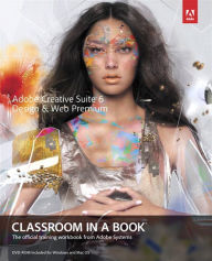 Title: Adobe Creative Suite 6 Design & Web Premium Classroom in a Book, Author: Adobe Creative Team