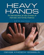 Heavy Hands: An Introduction to the Crimes of Intimate and Family Violence / Edition 5