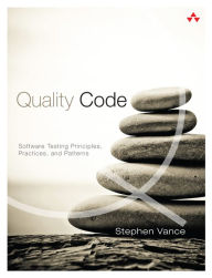 Title: Quality Code: Software Testing Principles, Practices, and Patterns, Author: Stephen Vance