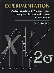 Title: Experimentation : An Introduction to Measurement Theory and Experiment Design / Edition 3, Author: David C. Baird