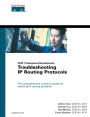 Troubleshooting IP Routing Protocols (CCIE Professional Development Series)