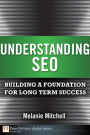 Understanding SEO: Building a Foundation for Long Term Success