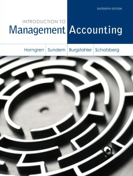 Introduction to Management Accounting / Edition 16