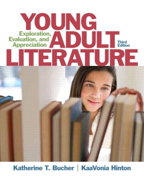 Young Adult Literature: Exploration, Evaluation, and Appreciation / Edition 3