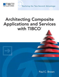 Title: Architecting Composite Applications and Services with TIBCO, Author: Paul Brown