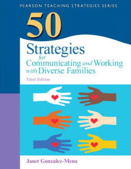 Title: 50 Strategies for Communicating and Working with Diverse Families / Edition 3, Author: Janet Gonzalez-Mena