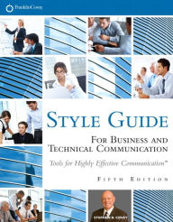 Title: FranklinCovey Style Guide: For Business and Technical Communication / Edition 5, Author: Stephen R. Covey