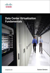 Title: Data Center Virtualization Fundamentals: Understanding Techniques and Designs for Highly Efficient Data Centers with Cisco Nexus, UCS, MDS, and Beyond, Author: Gustavo A. A. Santana