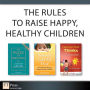 The Rules to Raise Happy, Healthy Children (Collection)