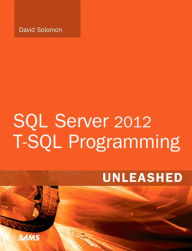 Title: SQL Server 2012 T-SQL Programming Unleashed, Author: David Solomon