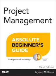 Title: Project Management Absolute Beginner's Guide, Author: Greg Horine