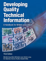 Title: Developing Quality Technical Information: A Handbook for Writers and Editors / Edition 3, Author: Michelle Carey