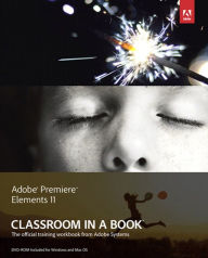 Title: Adobe Premiere Elements 11 Classroom in a Book, Author: Adobe Creative Team