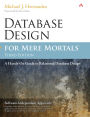 Database Design for Mere Mortals: A Hands-On Guide to Relational Database Design