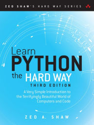 Title: Learn Python the Hard Way: A Very Simple Introduction to the Terrifyingly Beautiful World of Computers and Code, Author: Zed Shaw